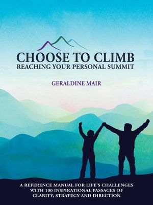 cover image of Choose to Climb--Reaching Your Personal Summit